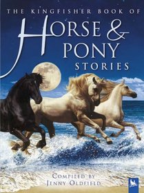 Horse and Pony Stories (Kingfisher Book of) (Kingfisher Book of)