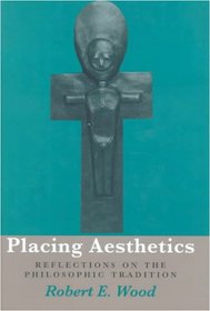 Placing Aesthetics: Reflections On Philosophic Tradition (Series In Continental Thought)