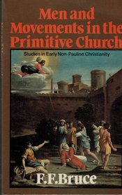 Men and movements in the primitive church: Studies in early non-Pauline Christianity