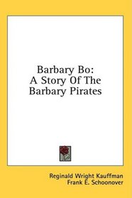 Barbary Bo: A Story Of The Barbary Pirates
