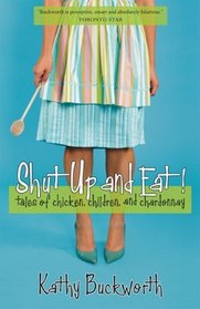 Shut Up and Eat: Chicken, Children, and Chardonnay