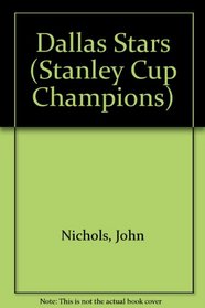 The History of the Dallas Stars (Stanley Cup Champions) (Stanley Cup Champions)