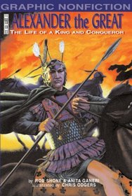 Alexander the Great: The Life of a King and a Conqueror (Graphic Non-fiction)