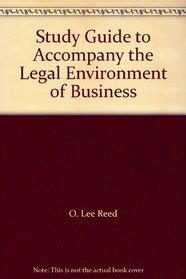 Study Guide to Accompany the Legal Environment of Business