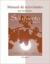 Workbook/Lab Manual (Manual de actividades) Volume B to accompany Sol y viento