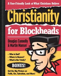 Christianity for Blockheads: A User-Friendly Look at What Christians Believe