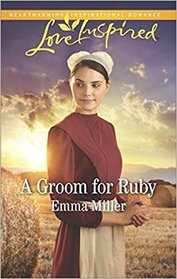 A Groom for Ruby (Amish Matchmaker, Bk 5) (Love Inspired, No 1081)