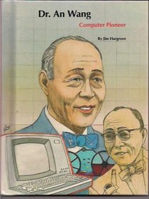 Dr. An Wang: Computer Pioneer (People of Distinction Biographies)