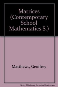 Matrices (Contemp. Schl. Maths. S)