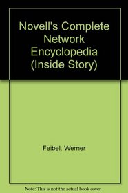 Novell's Complete Encyclopedia of Networking (Inside Story (San Jose, Calif.).)