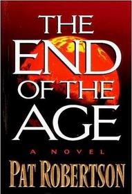 The End of the Age: A Novel