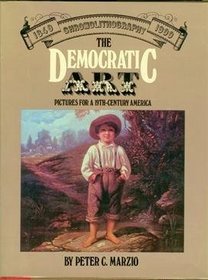 The democratic art: Pictures for a 19th-century America : chromolithography, 1840-1900