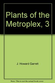 Plants of the Metroplex, 3