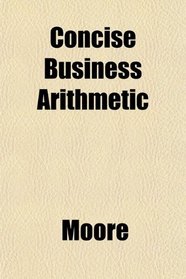 Concise Business Arithmetic