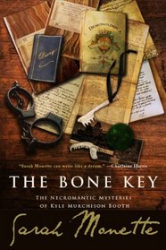 The Bone Key: The Necromantic Mysteries of Kyle Murchison Booth SC