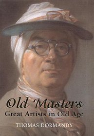 Old Masters: Great Artists in Old Age