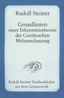 Grundlinien einer Erkenntnistheorie der Goetheschen Weltanschauung mit besonderer Rcksicht auf Schiller.