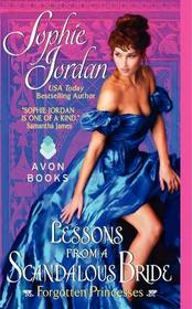 Lessons from a Scandalous Bride (Forgotten Princesses, Bk 2)