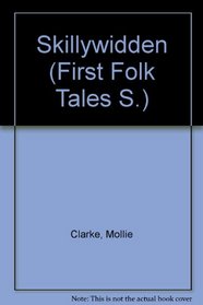 Skillywidden (First Folk Tales S)