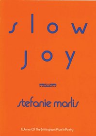 Slow Joy (1989 Brittingham Prize in Poetry)