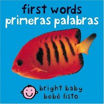 First Words (Bilingual Bright Baby) / Primeras Palabras (Bebe Listo)
