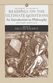 Readings on the Ultimate Questions: An Introduction to Philosophy (Penguin Academics Series) (2nd Edition) (Penguin Academics)