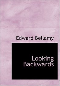 Looking Backwards (Large Print Edition)