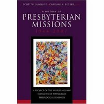 A History of Presbyterian Missions: 1944-2007