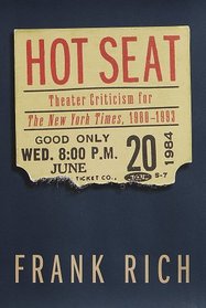 Hot Seat : Theater Criticism for The New York Times, 1980-1993