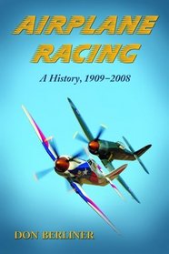 Airplane Racing: A History, 1909-2008