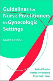 Guidelines for Nurse Practitioners in Gynecologic Settings, 9th Edition