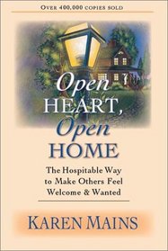 Open Heart, Open Home: The Hospitable Way to Make Others Feel Welcome & Wanted