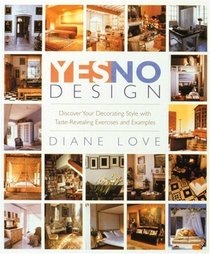 Yes/No Design : Discover Your Decorating Style With Taste-Revealing Exercises and Examples