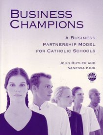 Business Champions: A Business Partnership Model for Catholic Schools