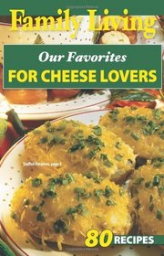 Family Living: Our Favorites for Cheese Lovers (Leisure Arts #75298)