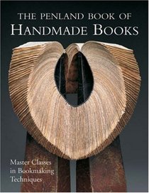The Penland Book of Handmade Books: Master Classes in Bookmaking Techniques (Master Classes in Bookmaking)