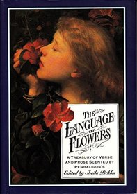 The Language of Flowers: A Scented Treasury of Verse and Prose