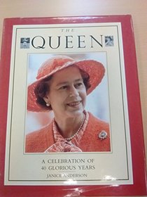 The Queen (A celebration of 40 Glorious Years)