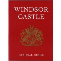 Windsor Castle: Official Guide