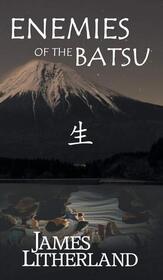 Enemies of the Batsu (Miraibanashi, Book 2)