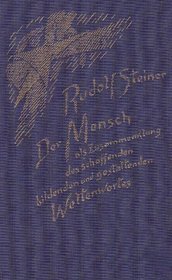 Der Mensch als Zusammenklang des schaffenden, bildenden und gestaltenden Weltenwortes.