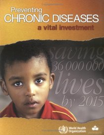 Preventing Chronic Diseases: A Vital Investment