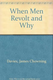 When Men Revolt And Why