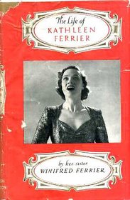 The Life of Kathleen Ferrier