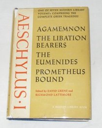 The Complete Greek Tragedies: Aeschylus 1 (Modern Library, 310.1)