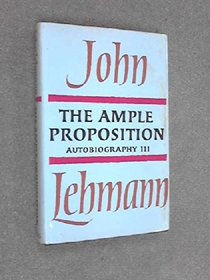 The Ample Proposition: Autobiography III