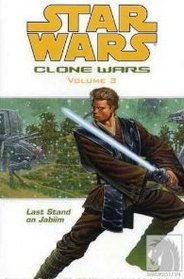 Last Stand on Jabim (Star Wars: Clone Wars, Vol. 3)