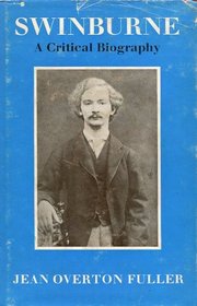Swinburne: A Critical Biography