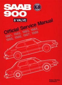 Saab 900 Eight Valve Official Service Manual, 1981-1988: Official Service Manual, 1981,1982, 1983, 1984, 1985, 1986, 1987, 1988 (SAAB)