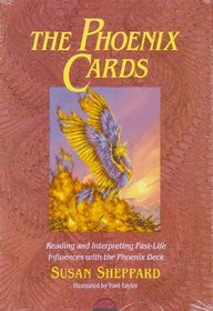 The Phoenix Cards : Reading and Interpreting Past-Life Influences with the Phoenix Deck